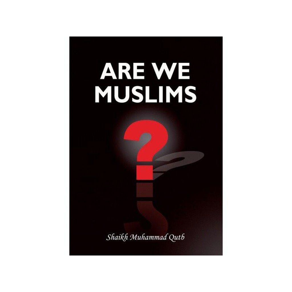 Are We Muslims?-Knowledge-Islamic Goods Direct