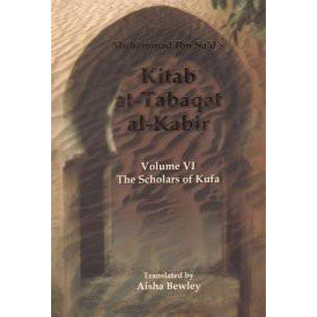 At-Tabaqat Al-Kabir - Vol 6 [The Scholars of Kufa]-Knowledge-Islamic Goods Direct