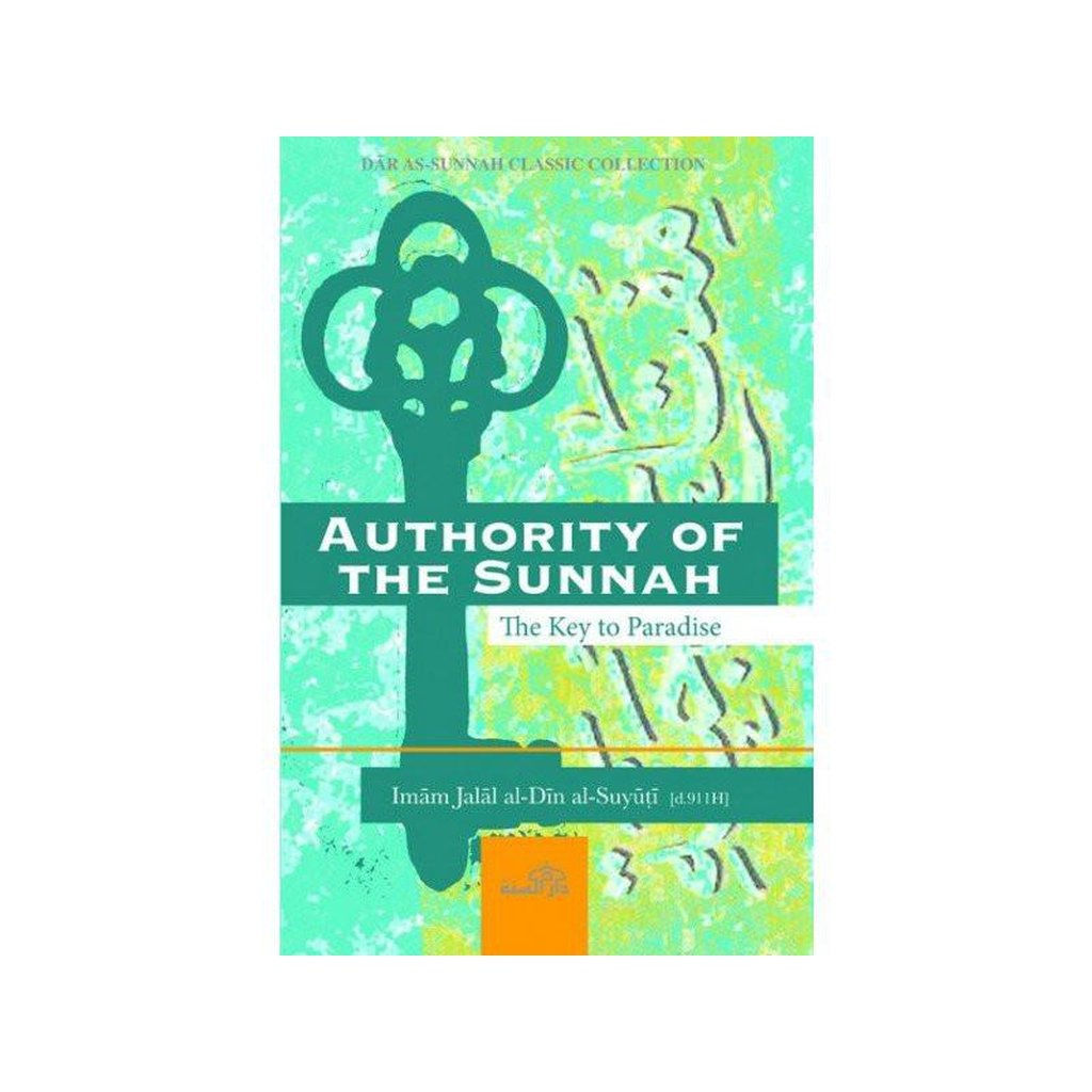 Authority of the Sunnah (The Key to Paradise)-Knowledge-Islamic Goods Direct