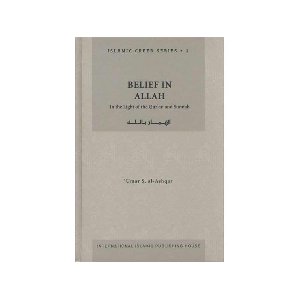 Belief in ALLAH : Islamic Creed Series 1-Knowledge-Islamic Goods Direct