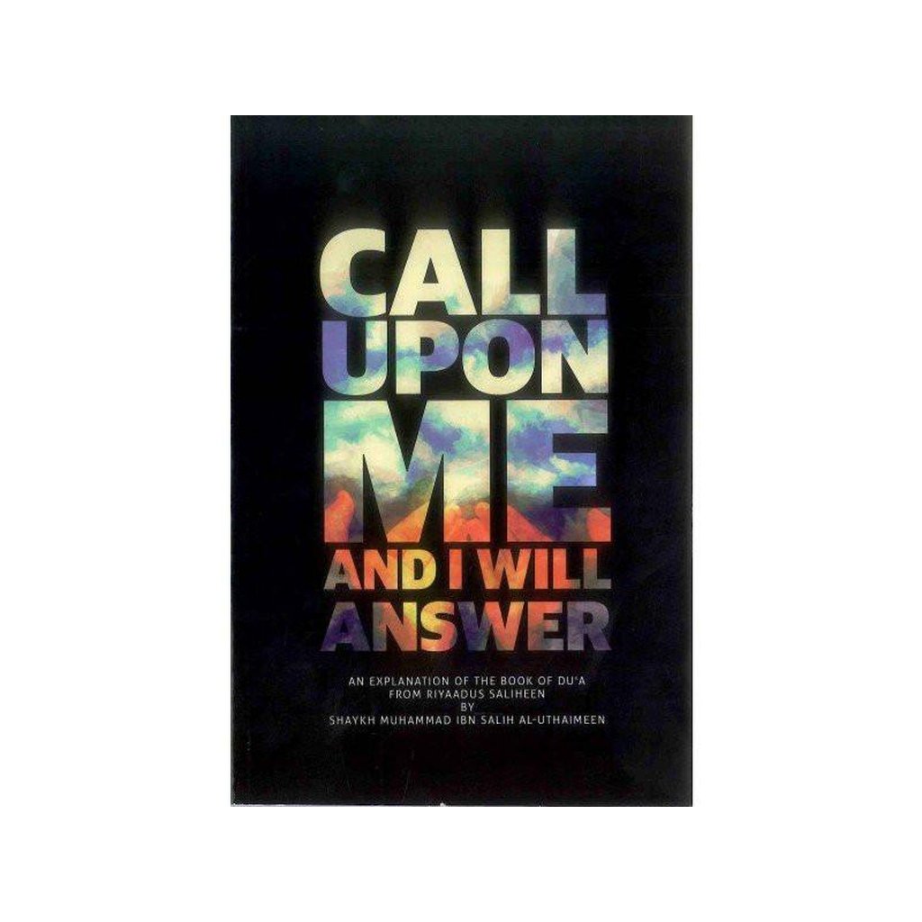 CALL UPON ME AND I WILL ANSWER-Knowledge-Islamic Goods Direct