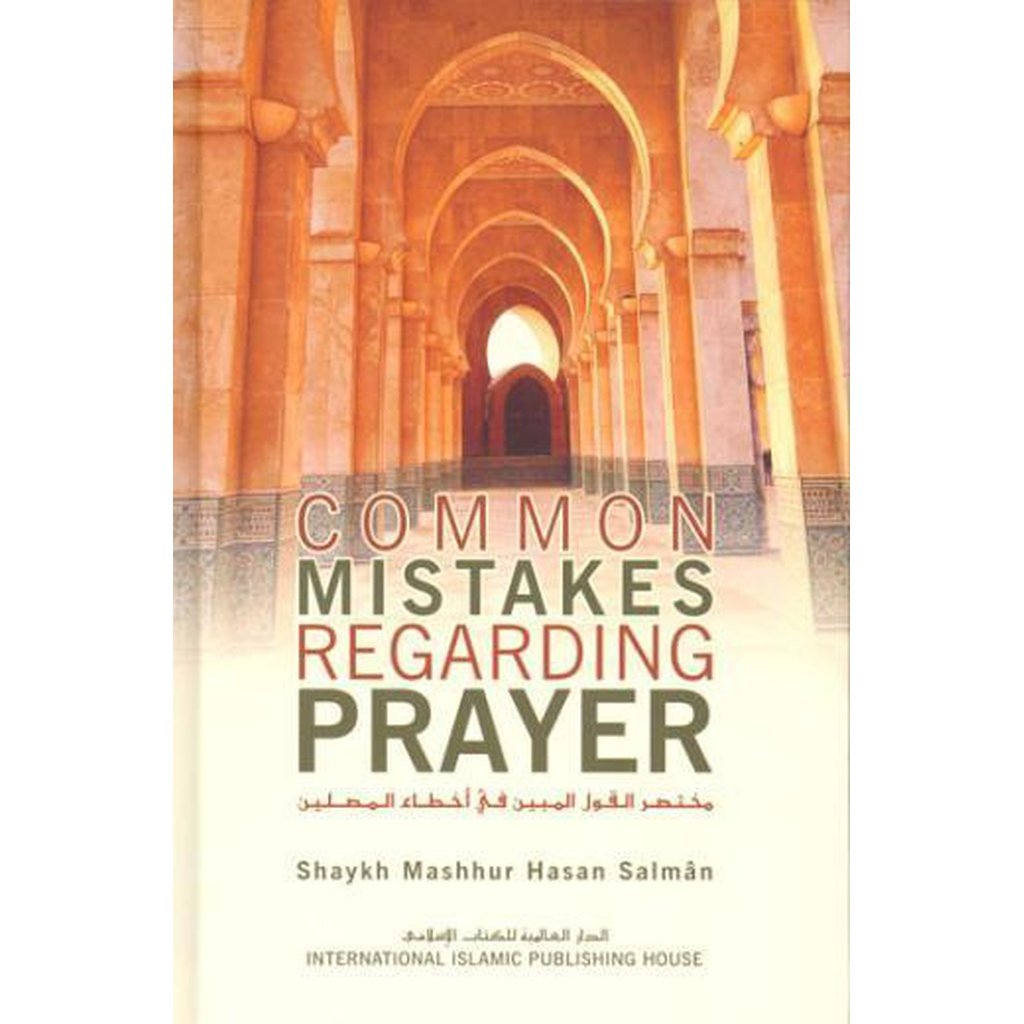 Common Mistakes Regarding Prayer by Shaykh Mashhur Hasan Salman-Knowledge-Islamic Goods Direct