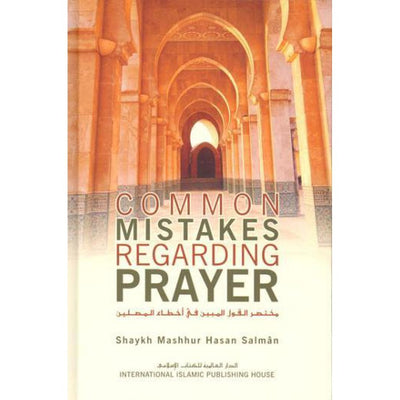 Common Mistakes Regarding Prayer by Shaykh Mashhur Hasan Salman-Knowledge-Islamic Goods Direct