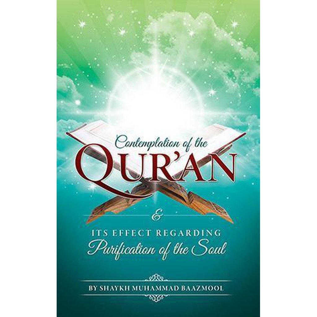 Contemplation of the Quran &amp; its Effects Regarding Purifying the Soul by Muhammad Bazmool-Knowledge-Islamic Goods Direct