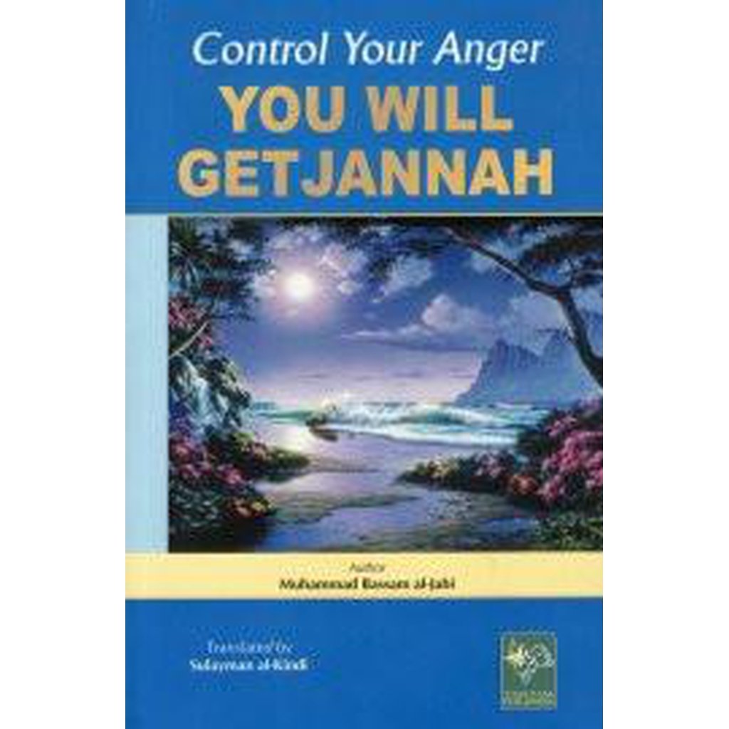 Control Your Anger - You will Get Jannah-Knowledge-Islamic Goods Direct