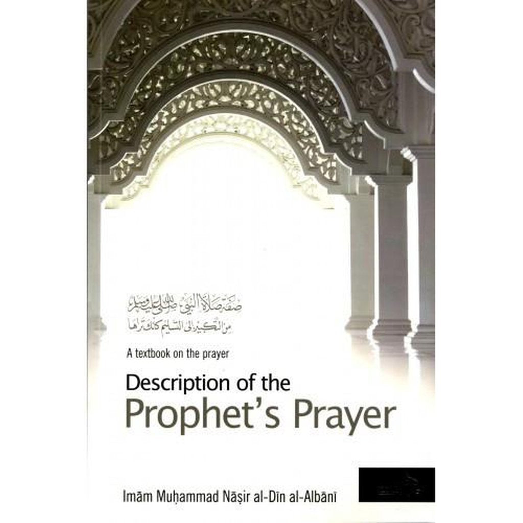 DESCRIPTION OF THE PROPHET’S PRAYER-Knowledge-Islamic Goods Direct