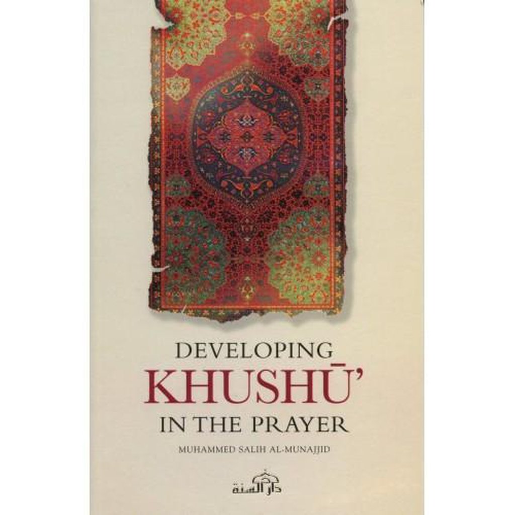Developing KHUSHU In Prayer-Knowledge-Islamic Goods Direct