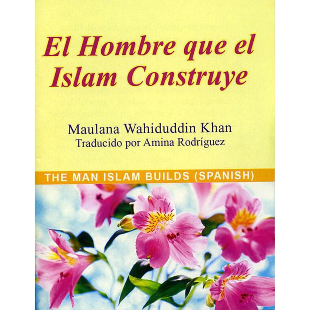 El Hombre que el Islam Construye (Spanish)-Knowledge-Islamic Goods Direct