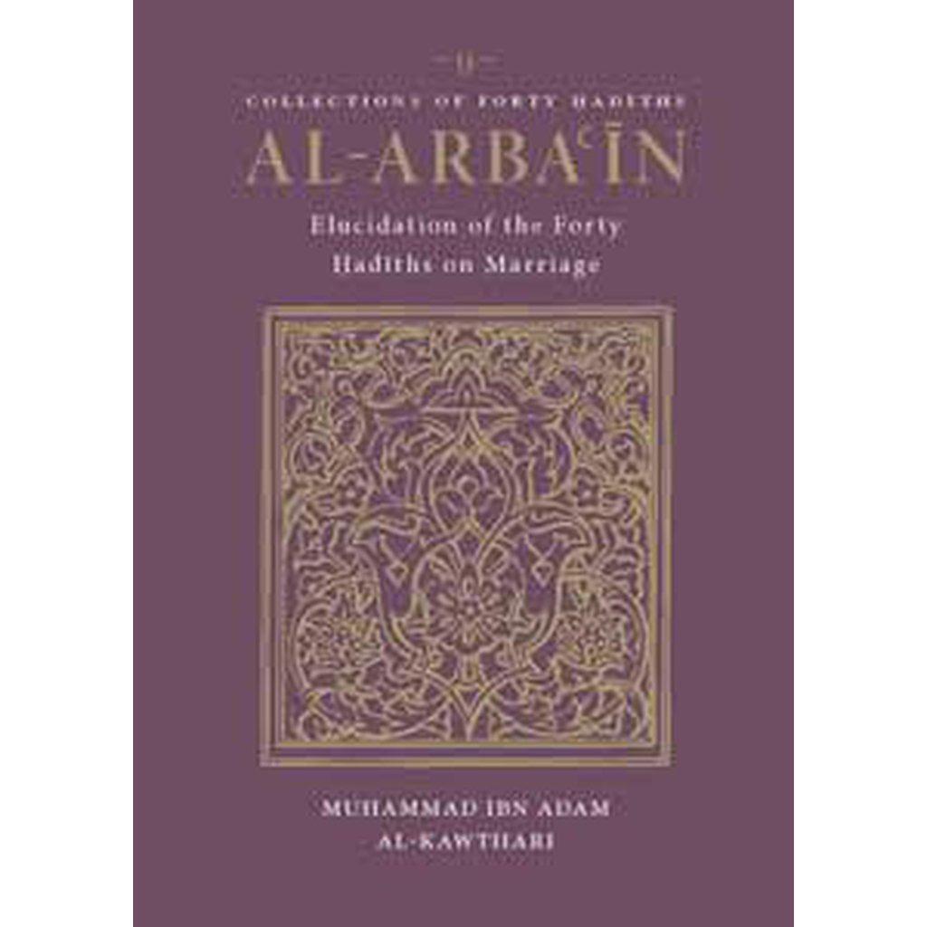 Elucidation of Forty Hadiths on Marriage [Arba&#39;in]-Knowledge-Islamic Goods Direct