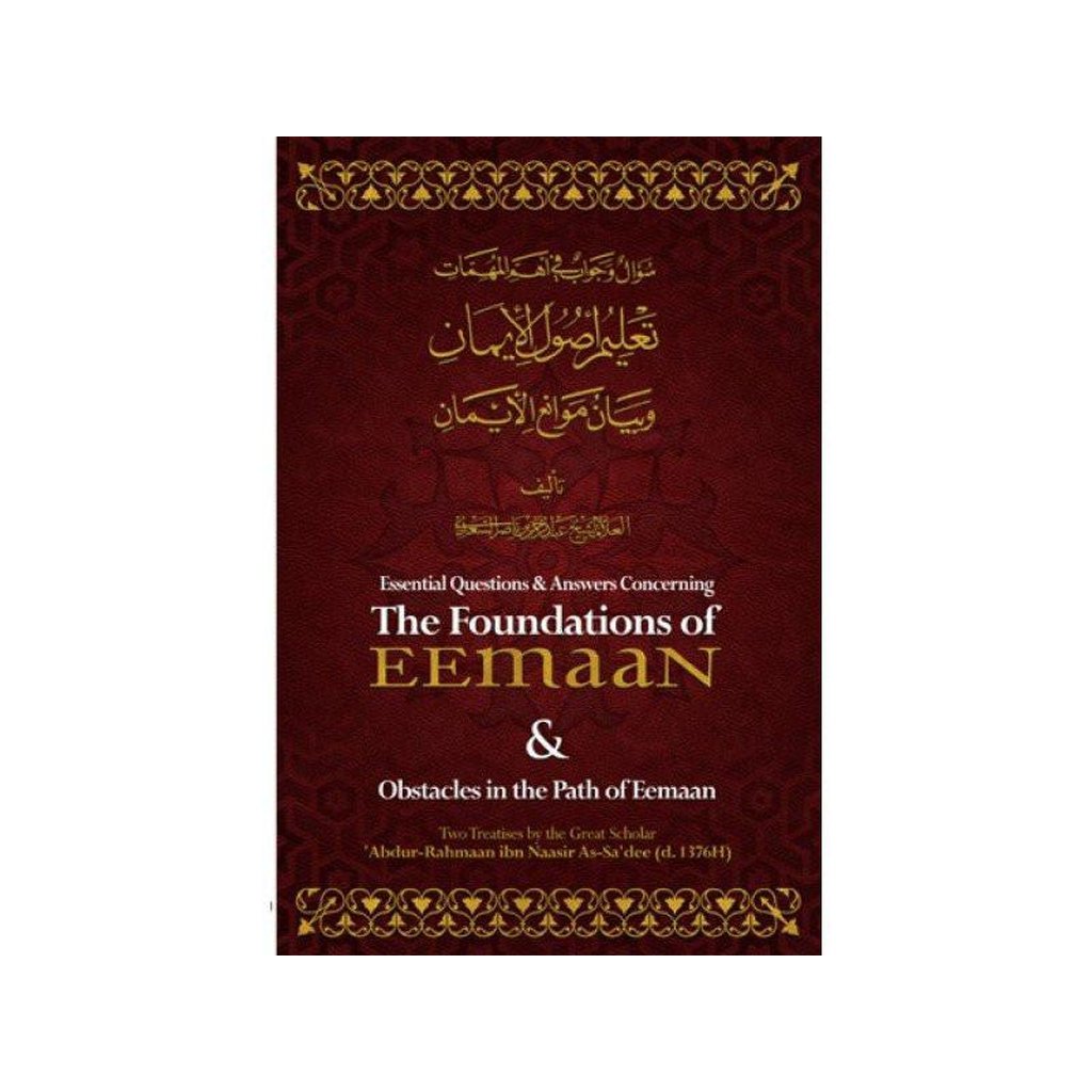 Essential Q &amp; A Concerning the Foundations of Eemaan-Knowledge-Islamic Goods Direct