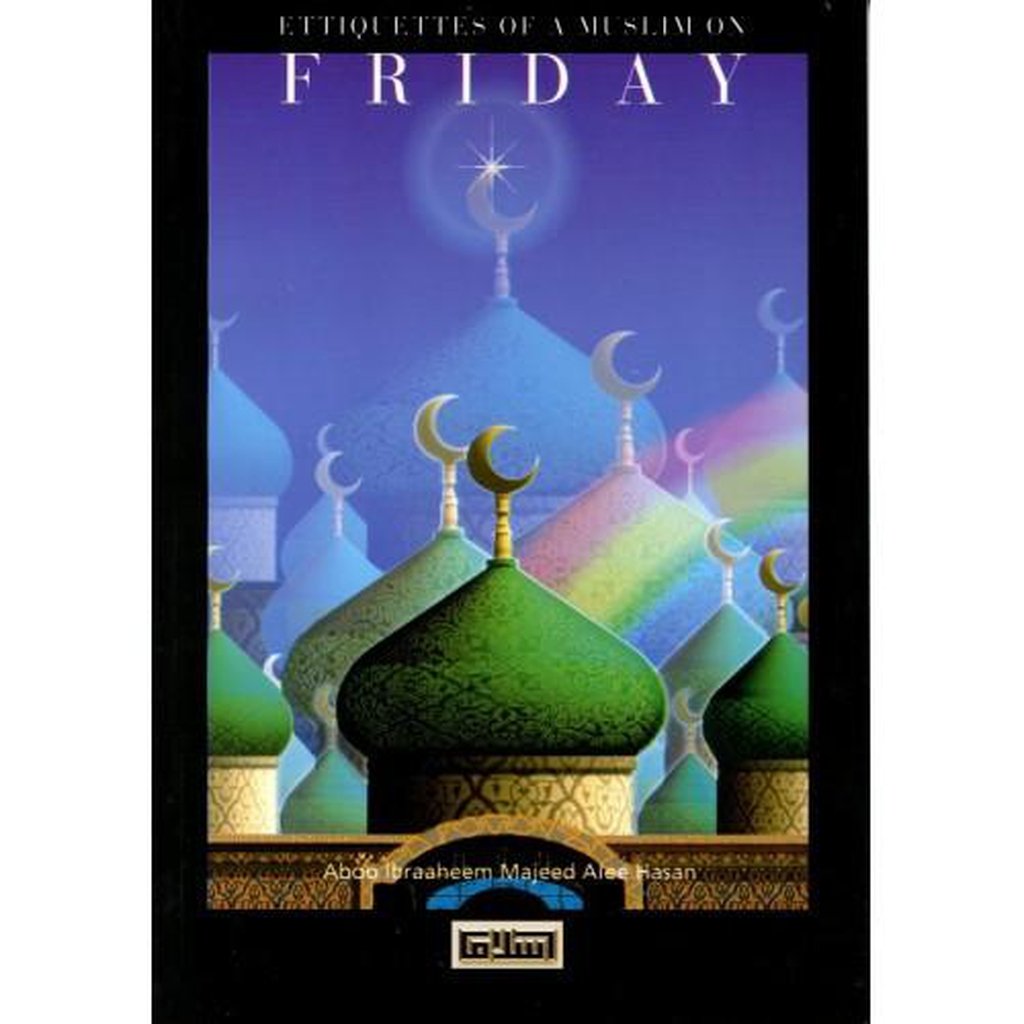 Etiquettes of a Muslim on FRIDAY-Knowledge-Islamic Goods Direct