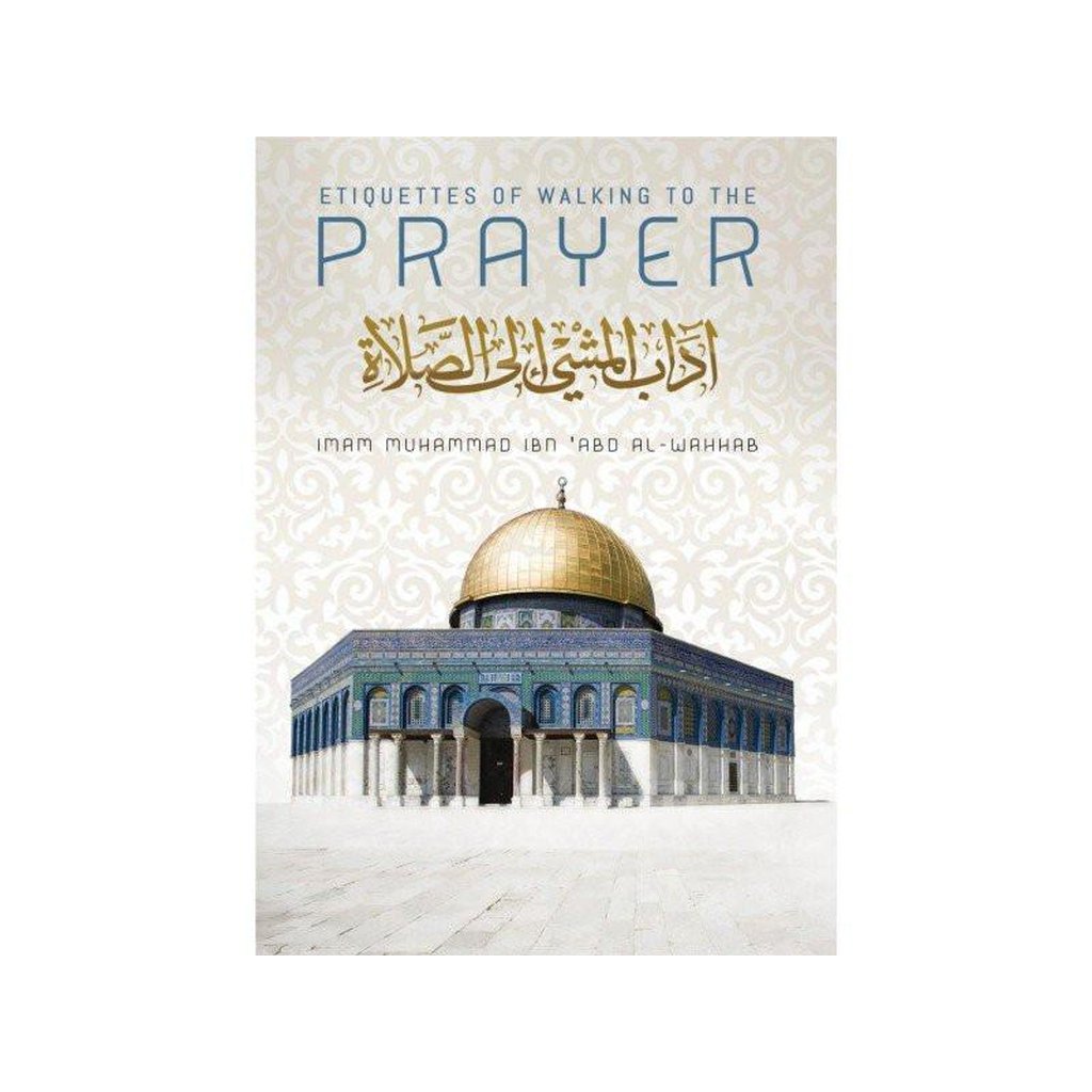 Etiquettes of Walking to the Prayer-Knowledge-Islamic Goods Direct