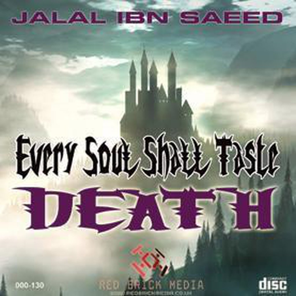 Every Soul Shall Taste Death by Jalal Ibn Saeed-Audio &amp; Video-Islamic Goods Direct