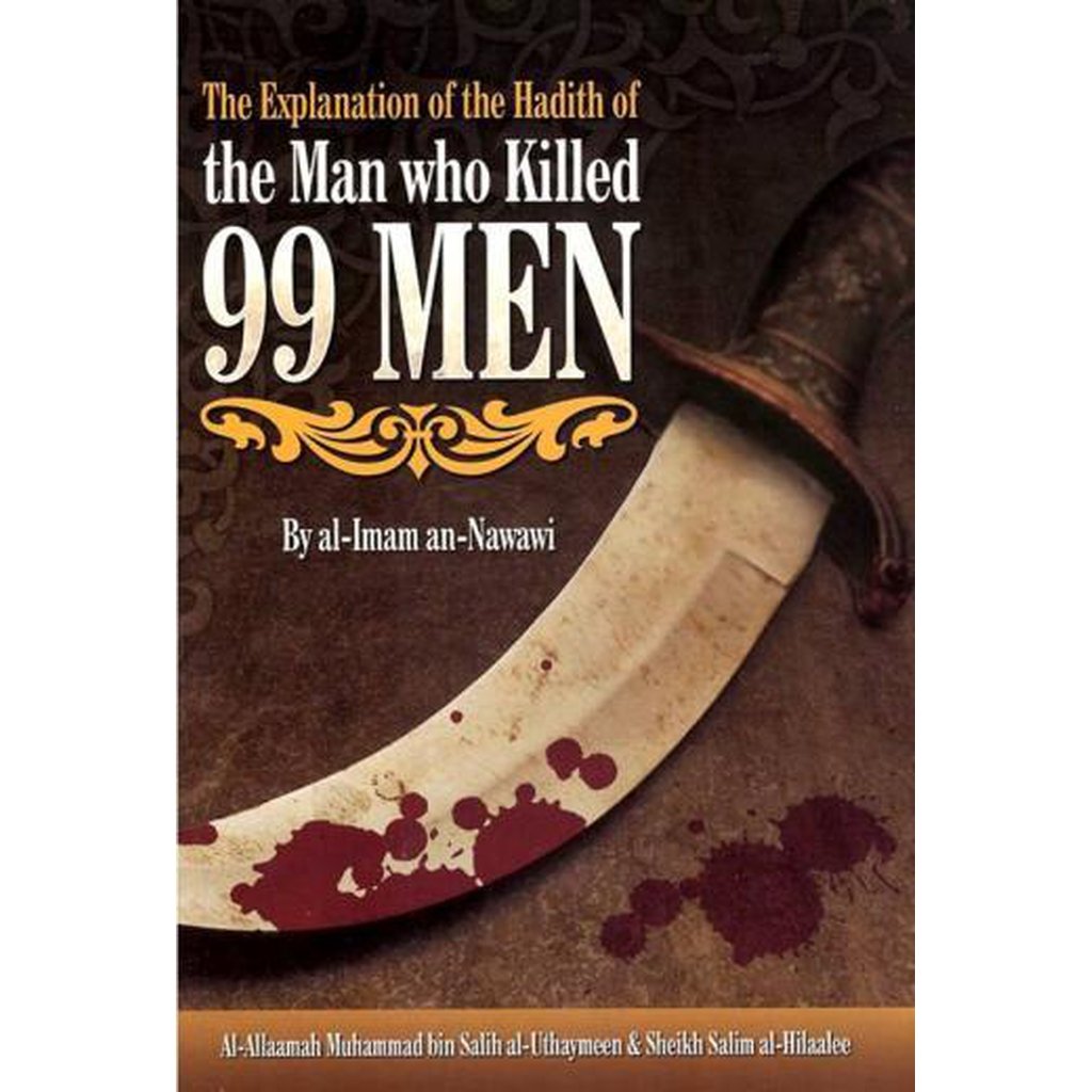 Explanation of the Hadith of the Man who Killed 99 Men by Imaam An-Nawawi-Knowledge-Islamic Goods Direct