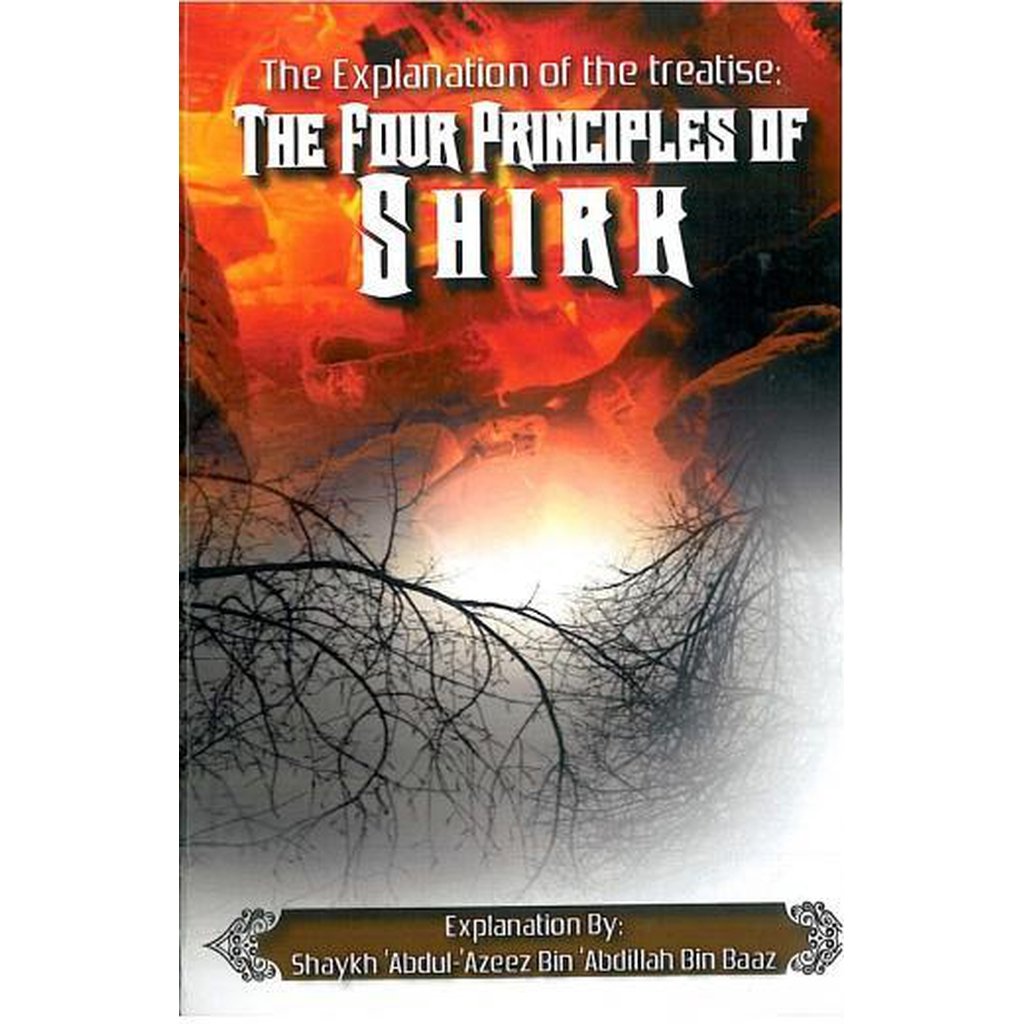 Explanation of the Treatise: Four Principles of Shirk by Shaykh Ibn Baaz-Knowledge-Islamic Goods Direct