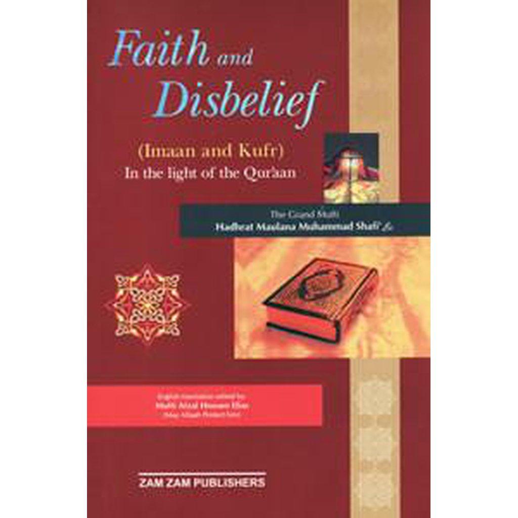 Faith and Disbelief In the Light of the Qura&#39;aan-Knowledge-Islamic Goods Direct