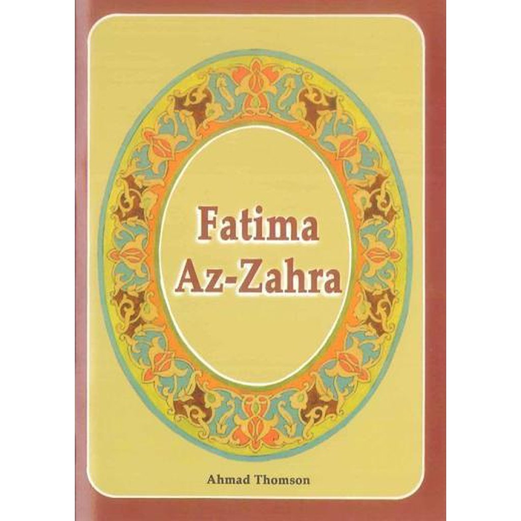Fatimah Az-Zahara by Ahmed Thompson-Kids Books-Islamic Goods Direct
