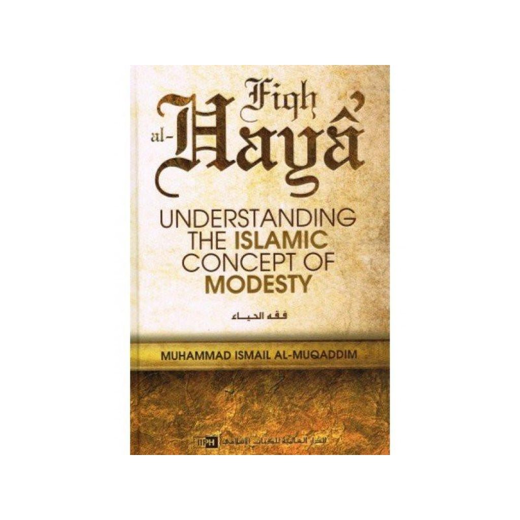 Fiqh al Haya: Understanding the Islamic Concept of Modesty-Knowledge-Islamic Goods Direct