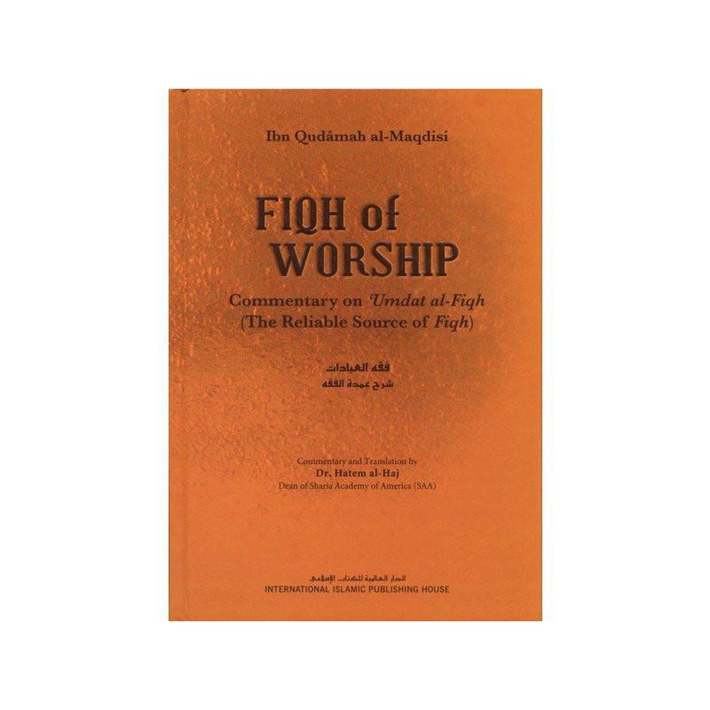 FIQH oF WORSHIP : The Reliable Source of Fiqh : H/C-Knowledge-Islamic Goods Direct