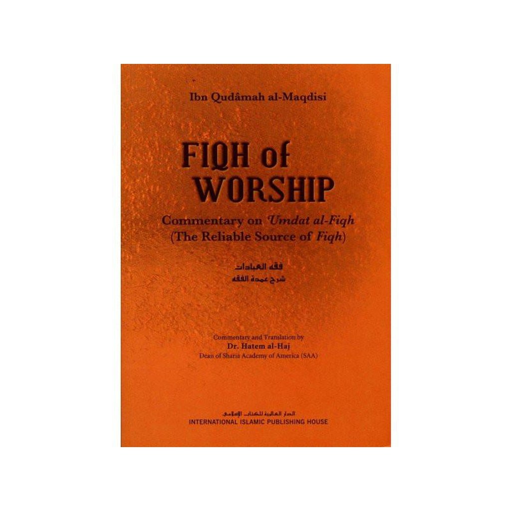 FIQH oF WORSHIP : The Reliable Source of Fiqh : S/C-Knowledge-Islamic Goods Direct