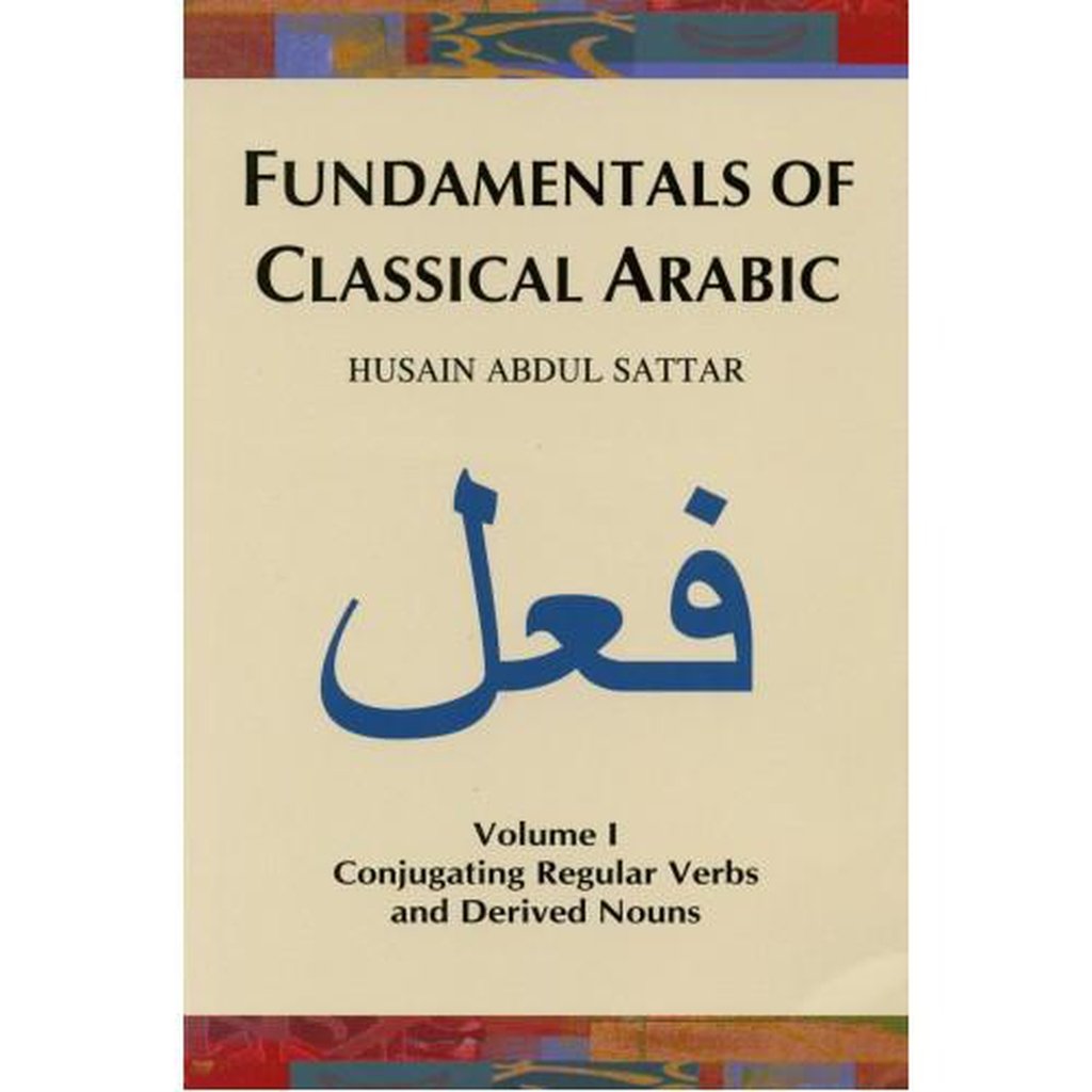Fundamentals of Classical Arabic, Volume 1-Knowledge-Islamic Goods Direct