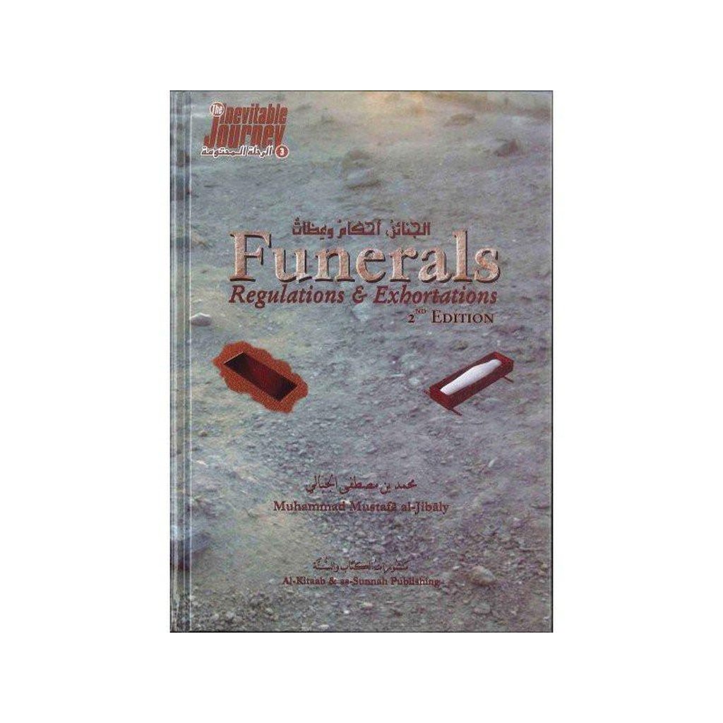 Funerals Regulations &amp; Exhortations-Knowledge-Islamic Goods Direct