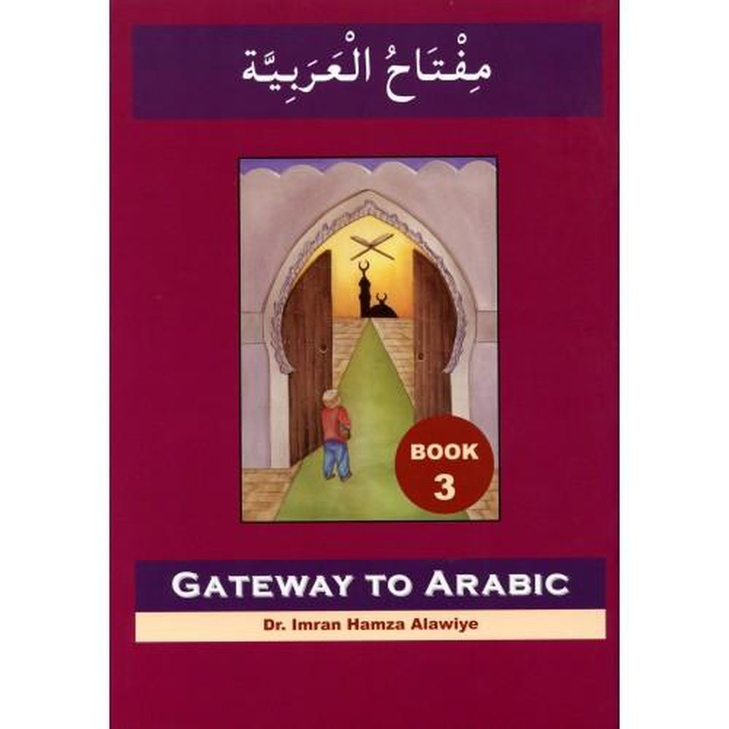 Gateway to Arabic: Book 3-Knowledge-Islamic Goods Direct