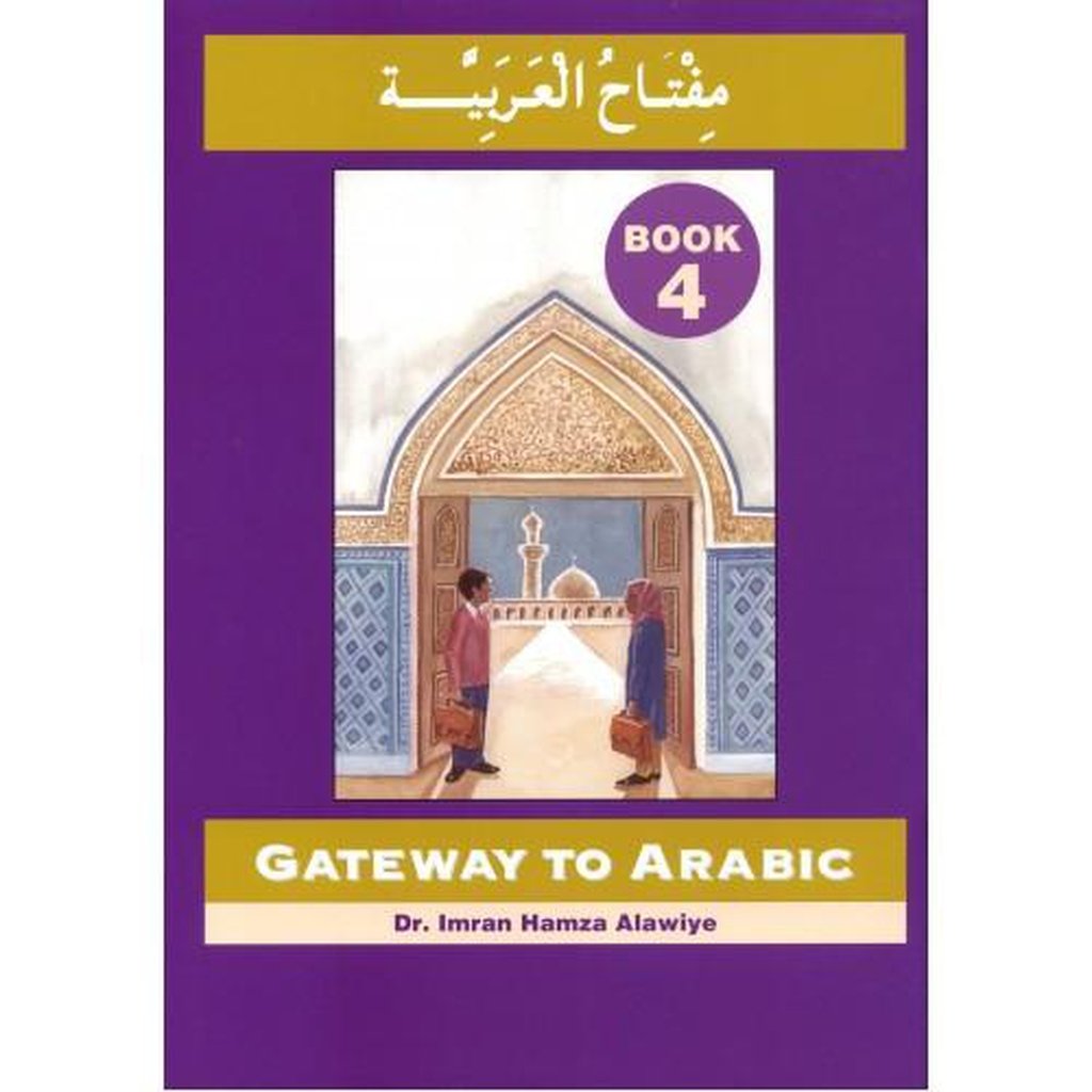 Gateway to Arabic: Book 4-Knowledge-Islamic Goods Direct