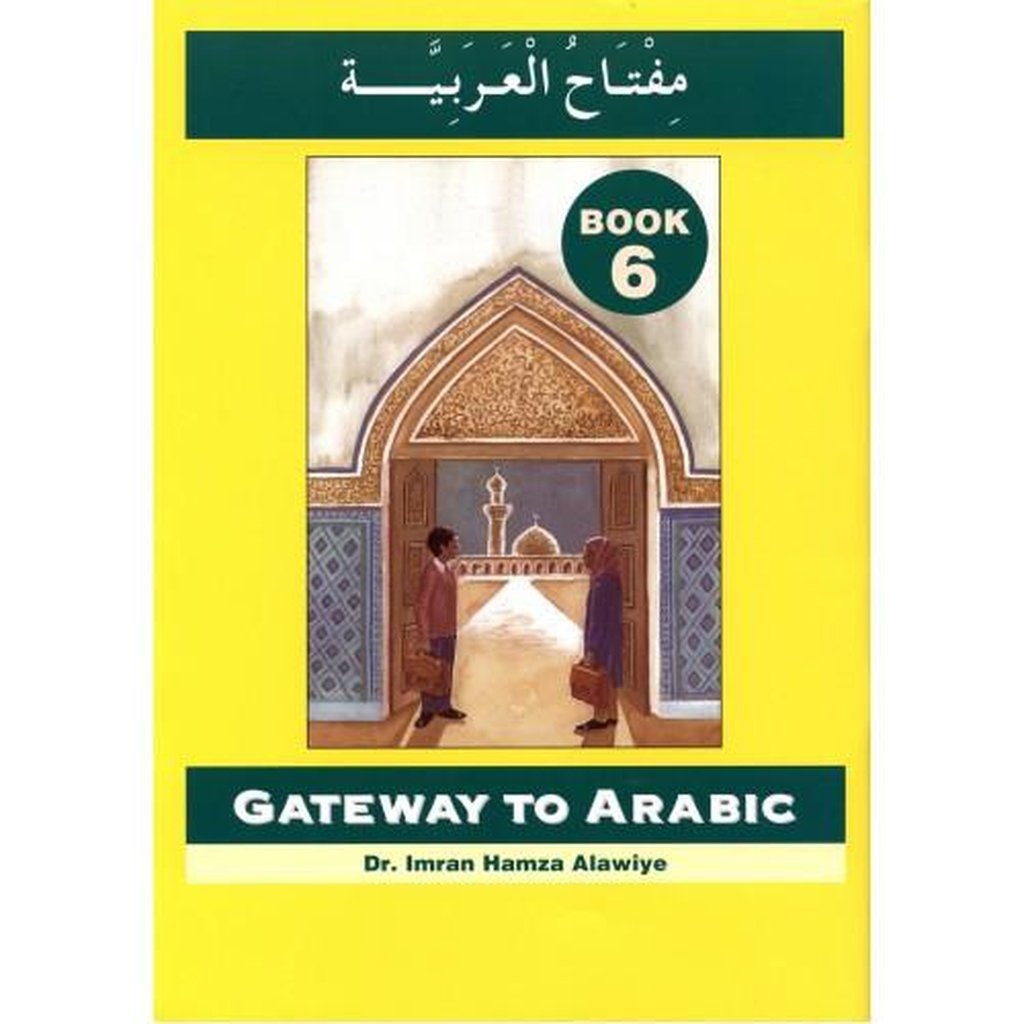 Gateway to Arabic: Book 6-Knowledge-Islamic Goods Direct
