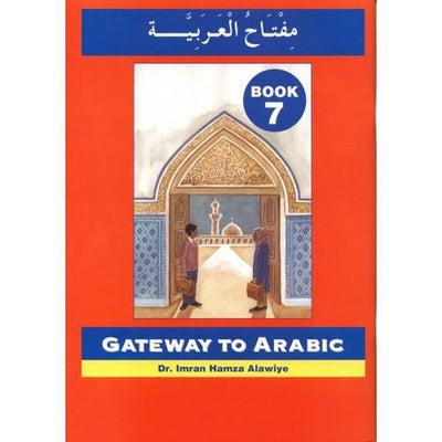 Gateway to Arabic: Book 7-Knowledge-Islamic Goods Direct