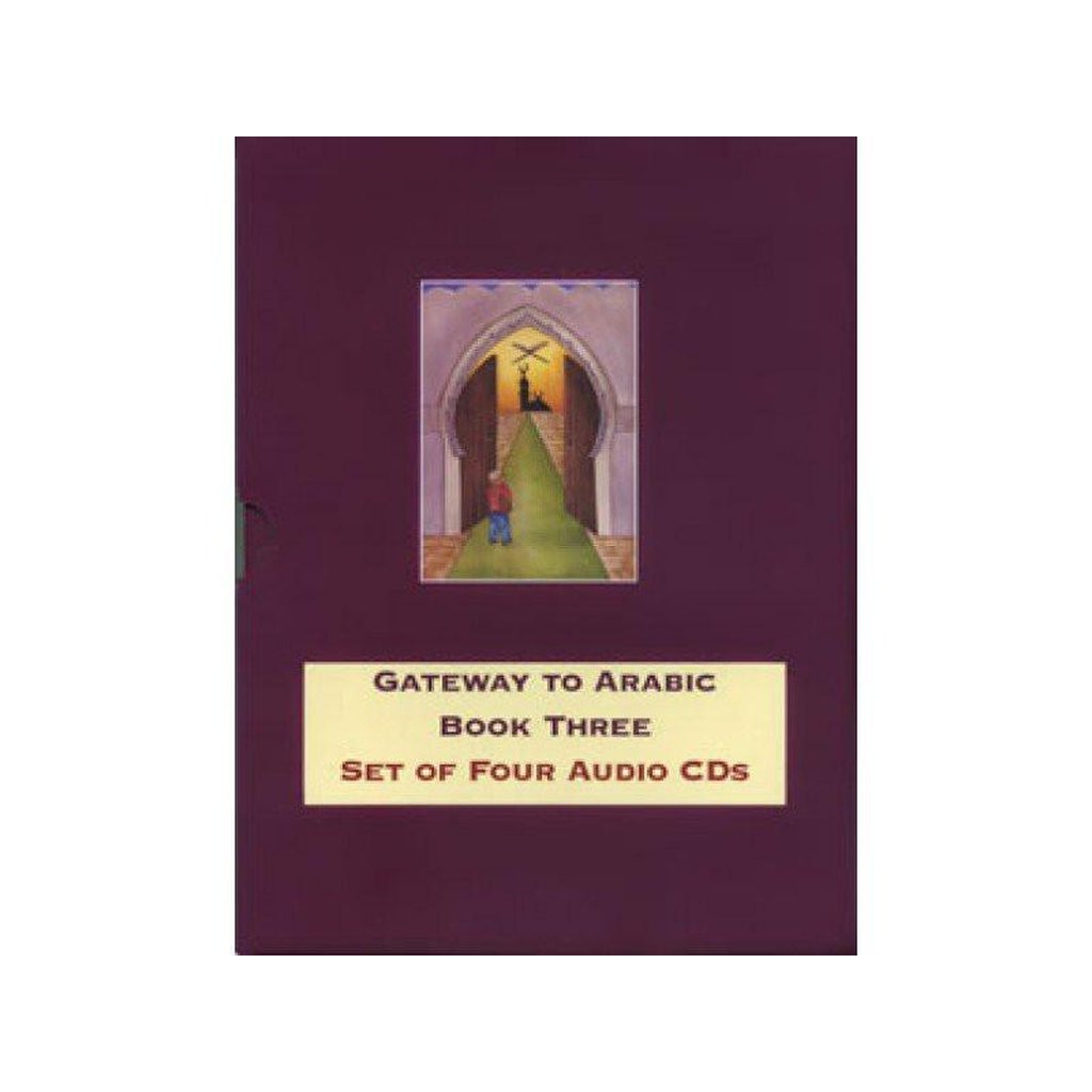 Gateway to Arabic Book Three Set Of Four Audio CD&#39;s-Knowledge-Islamic Goods Direct