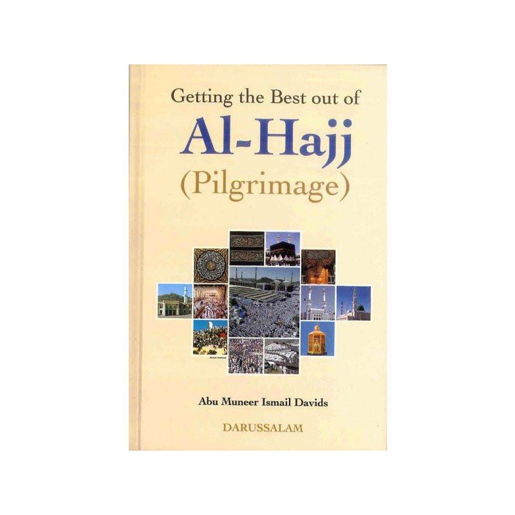Getting the Best out of Al-Hajj (Pilgrimage)-Knowledge-Islamic Goods Direct