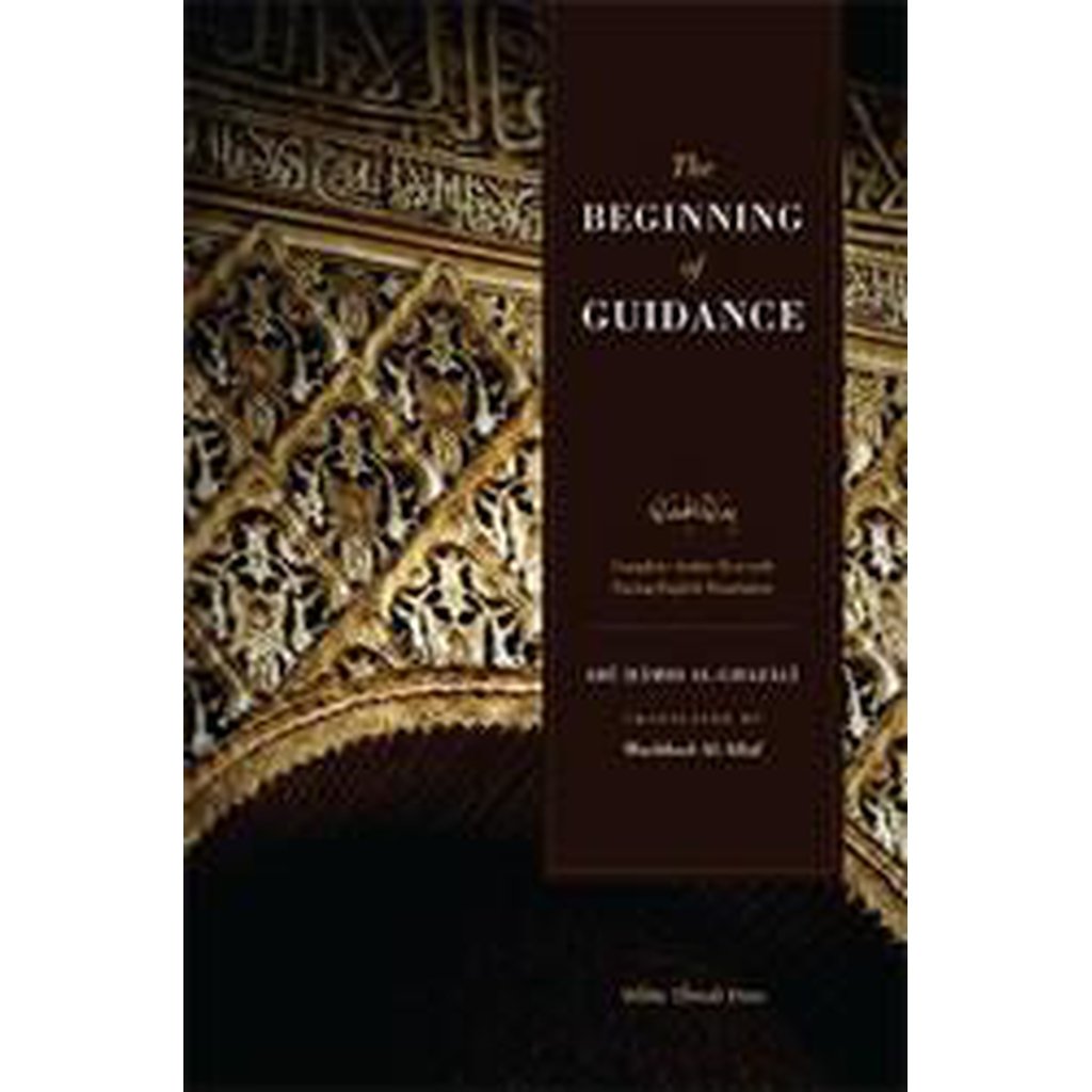 Ghazali: The Beginning of Guidance-Knowledge-Islamic Goods Direct