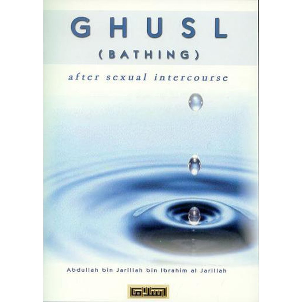 Ghusl (Bathing) by Abdullah bin Jarillah-Knowledge-Islamic Goods Direct