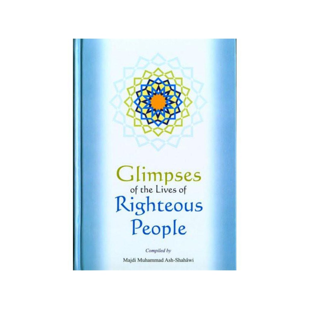 Glimpses of the Lives of Righteous People-Knowledge-Islamic Goods Direct