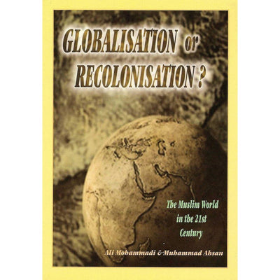 Globalisation or Recolonisation?-Knowledge-Islamic Goods Direct
