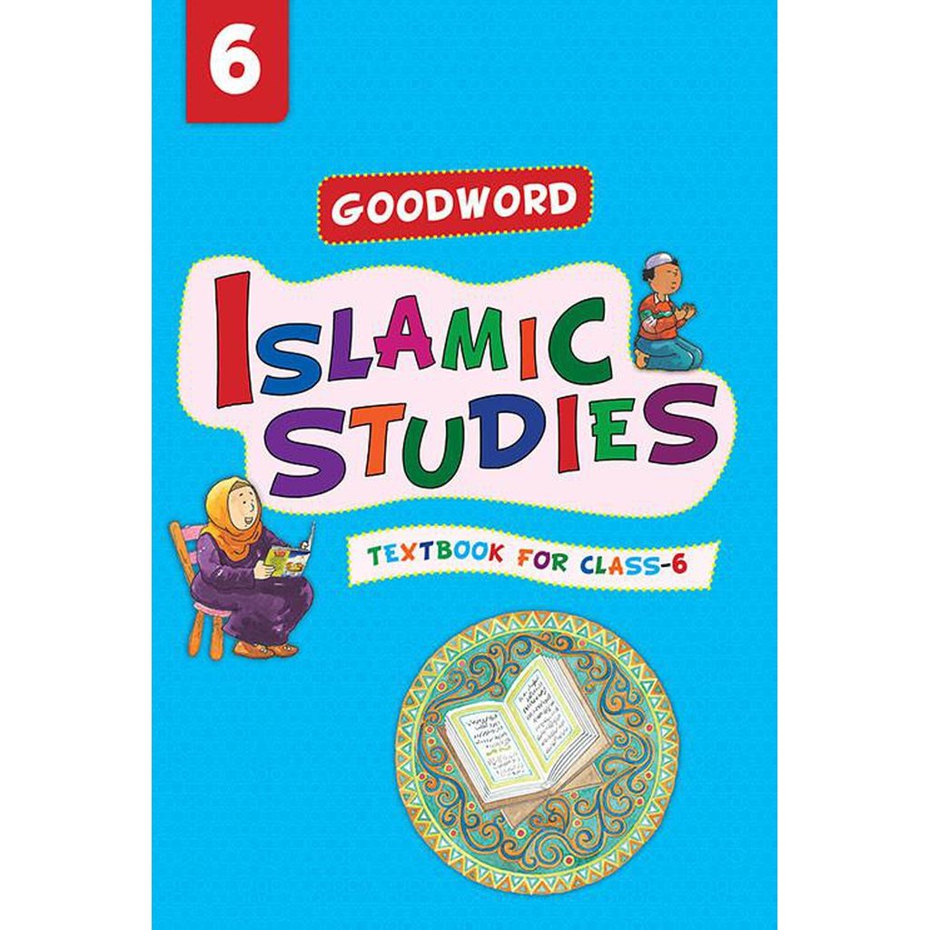 Goodword Islamic Studies Textbook for Class 6-Kids Books-Islamic Goods Direct
