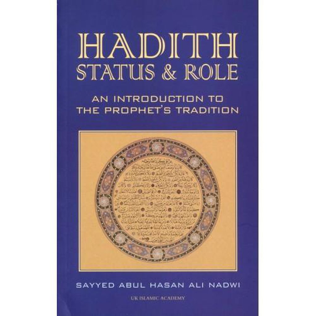 Hadith Status &amp; Role, An introduction to the Prophets Tradition-Knowledge-Islamic Goods Direct