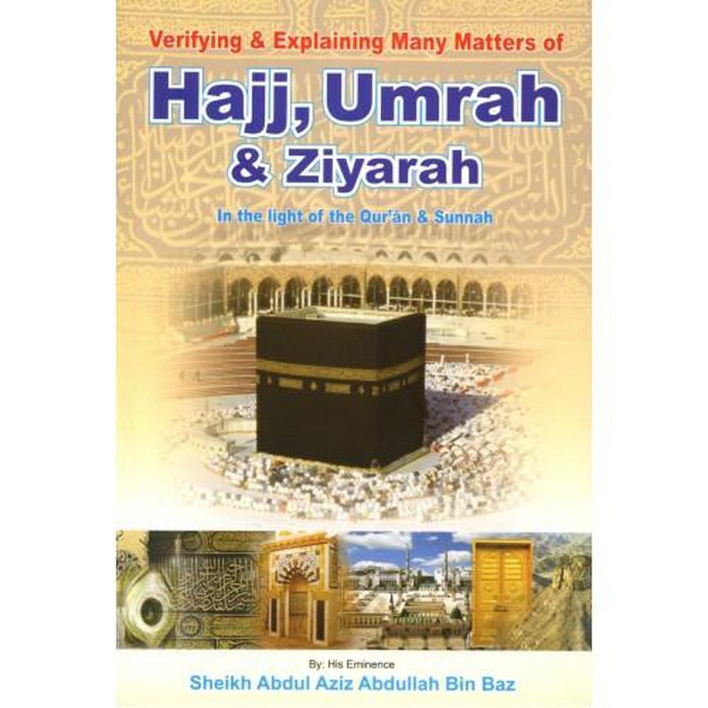 Hajj, Umrah, and Ziyarah in the light of the Quran &amp; Sunnah-Knowledge-Islamic Goods Direct