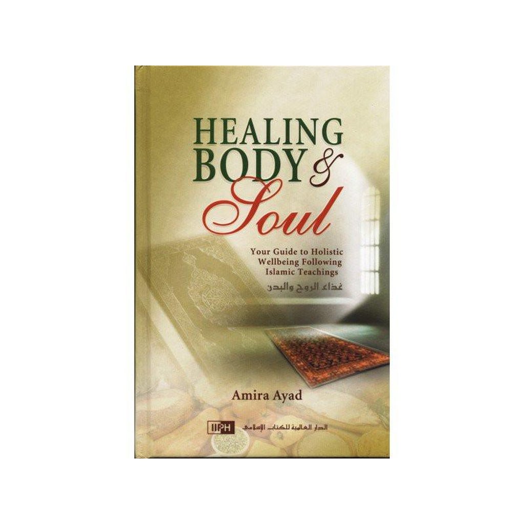 Healing Body &amp; Soul-Knowledge-Islamic Goods Direct