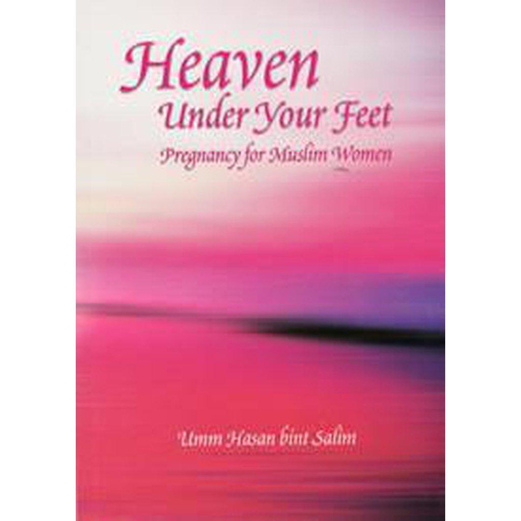 Heaven Under Your Feet: Pregnancy for Muslim Women-Knowledge-Islamic Goods Direct