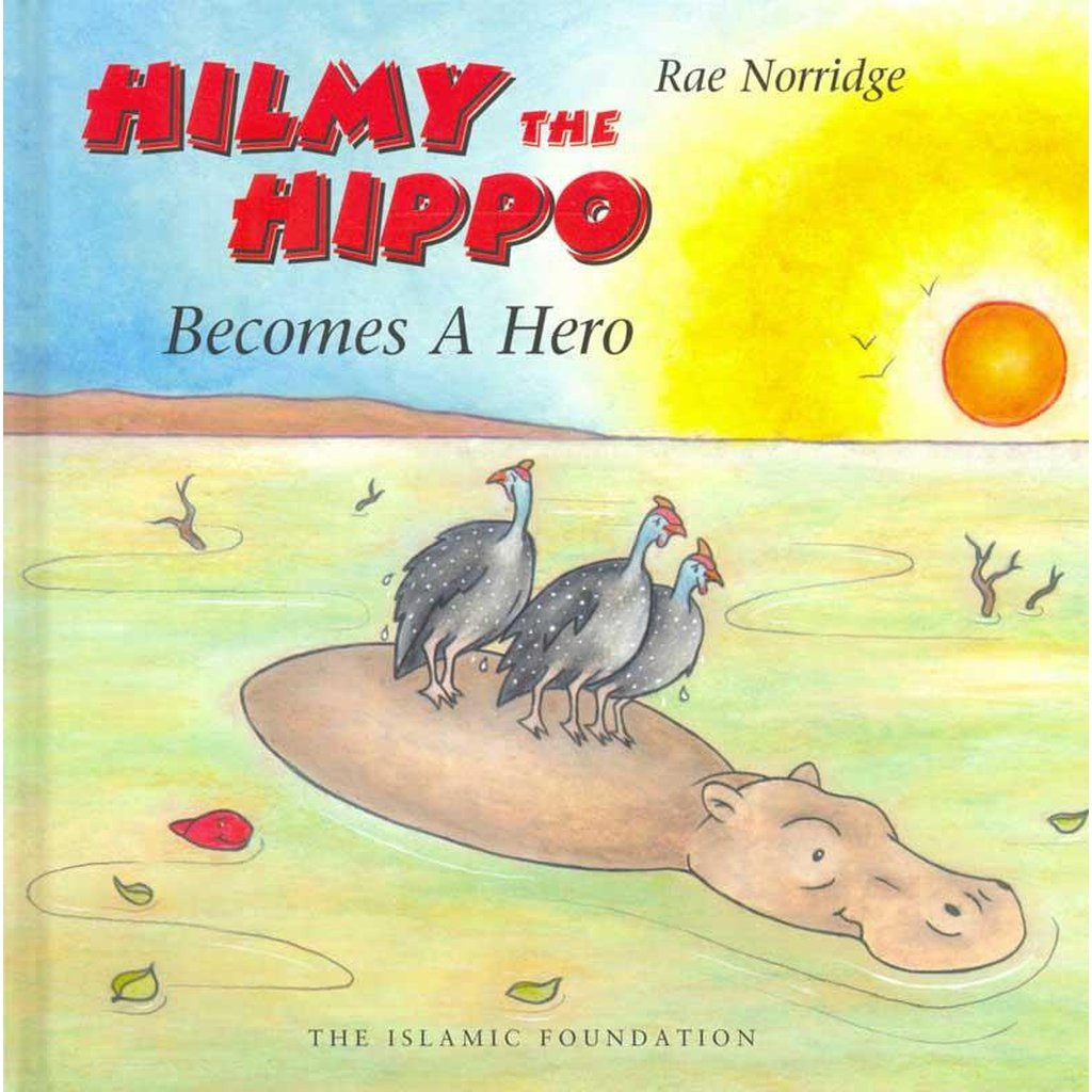Hilmy The Hippo Becomes A Hero-Kids Books-Islamic Goods Direct