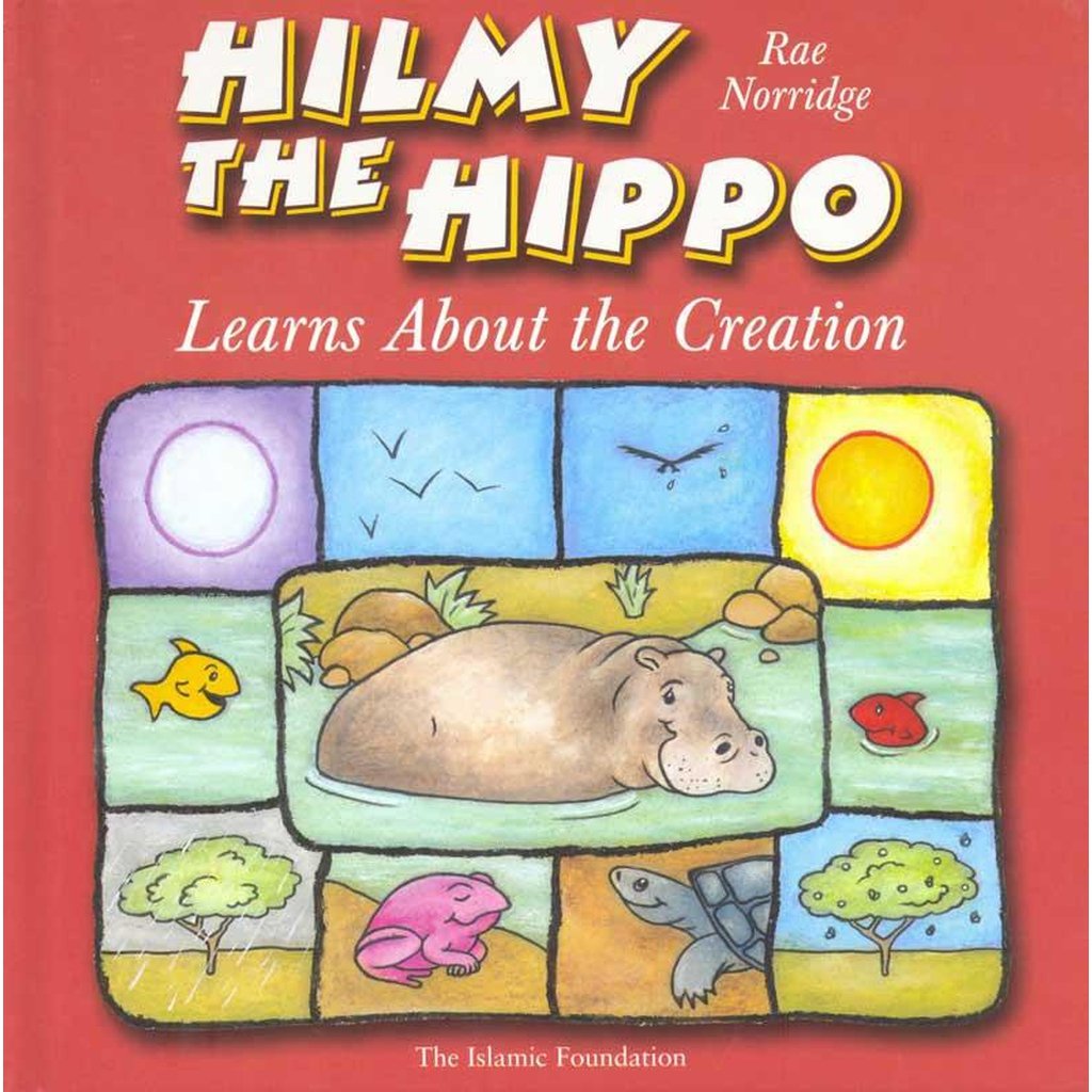 Hilmy The Hippo Learns About Creation-Kids Books-Islamic Goods Direct