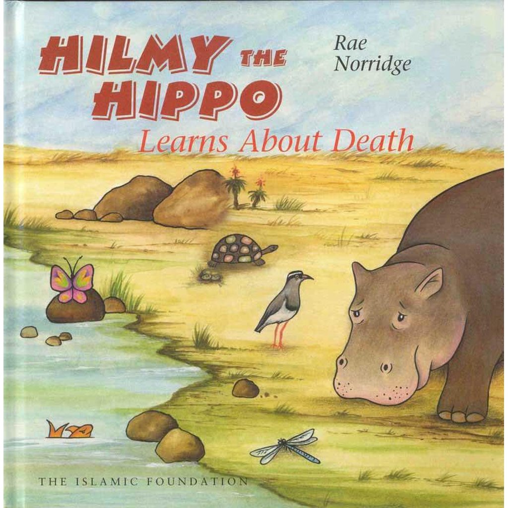 Hilmy the Hippo Learns About Death-Kids Books-Islamic Goods Direct
