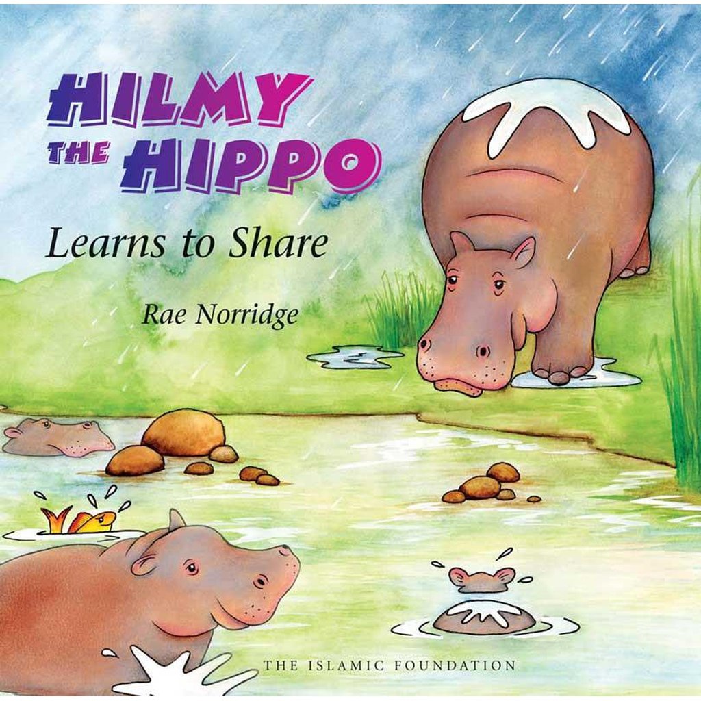 Hilmy The Hippo Learns to Share-Kids Books-Islamic Goods Direct