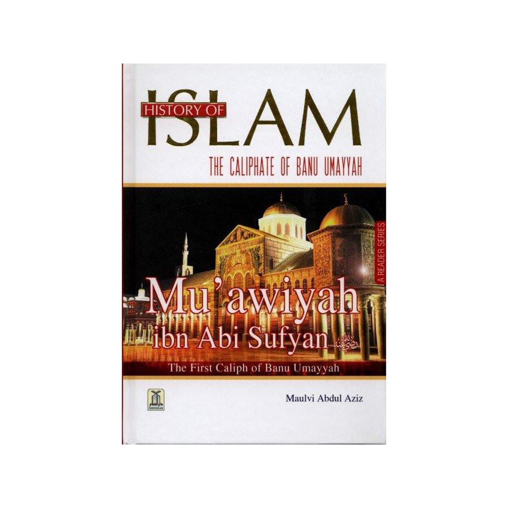 History of Islam : Muawiyah ibn Abi Sufyan R.A-Knowledge-Islamic Goods Direct
