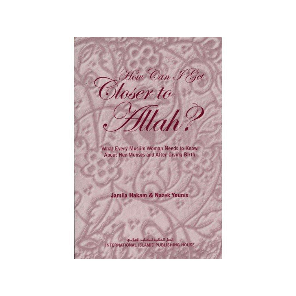 How Can I Get Closer to ALLAH?-Knowledge-Islamic Goods Direct