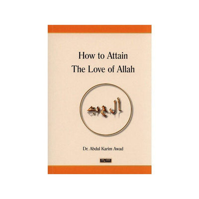 How to Attain The love of Allah-Knowledge-Islamic Goods Direct