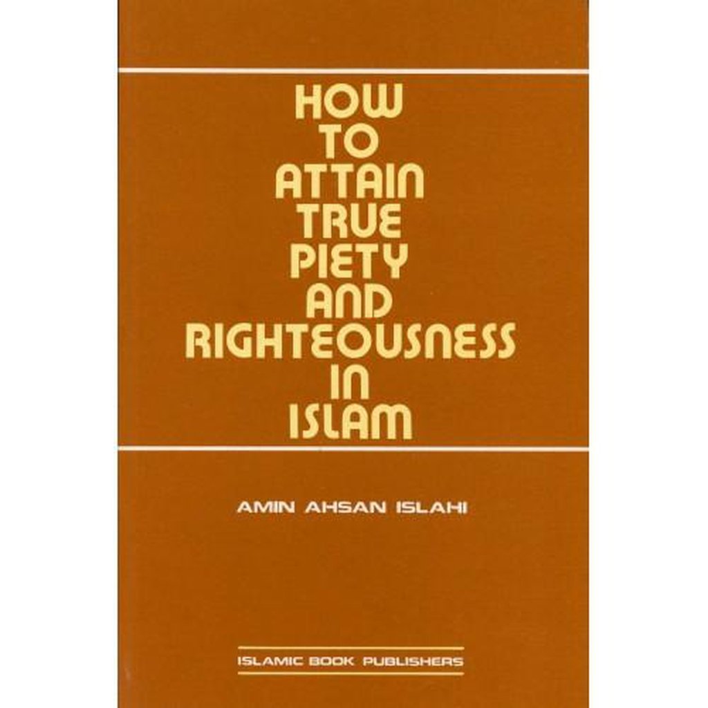 How to Attain True Piety and Righteousness in Islam-Knowledge-Islamic Goods Direct