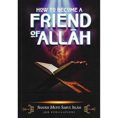 How to become a friend of Allah-Knowledge-Islamic Goods Direct